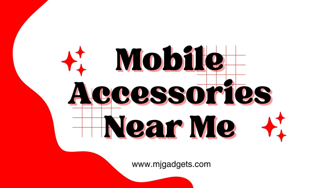 Best Mobile Accessories Near Me in Australia - MJ Gadgets