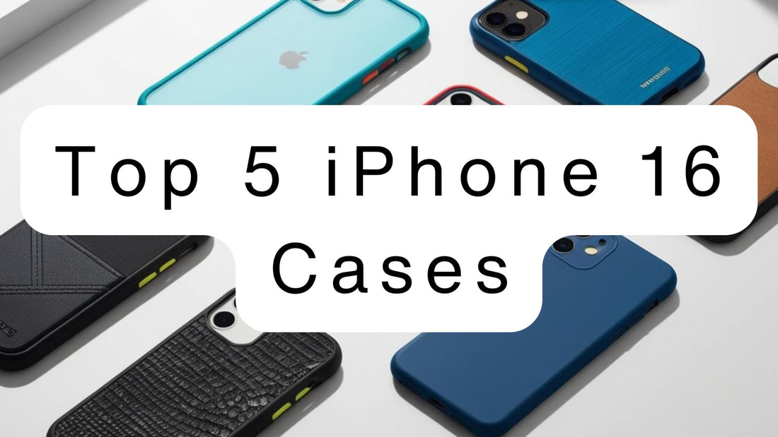 Top 5 iPhone 16 Cases - MJ Gadgets